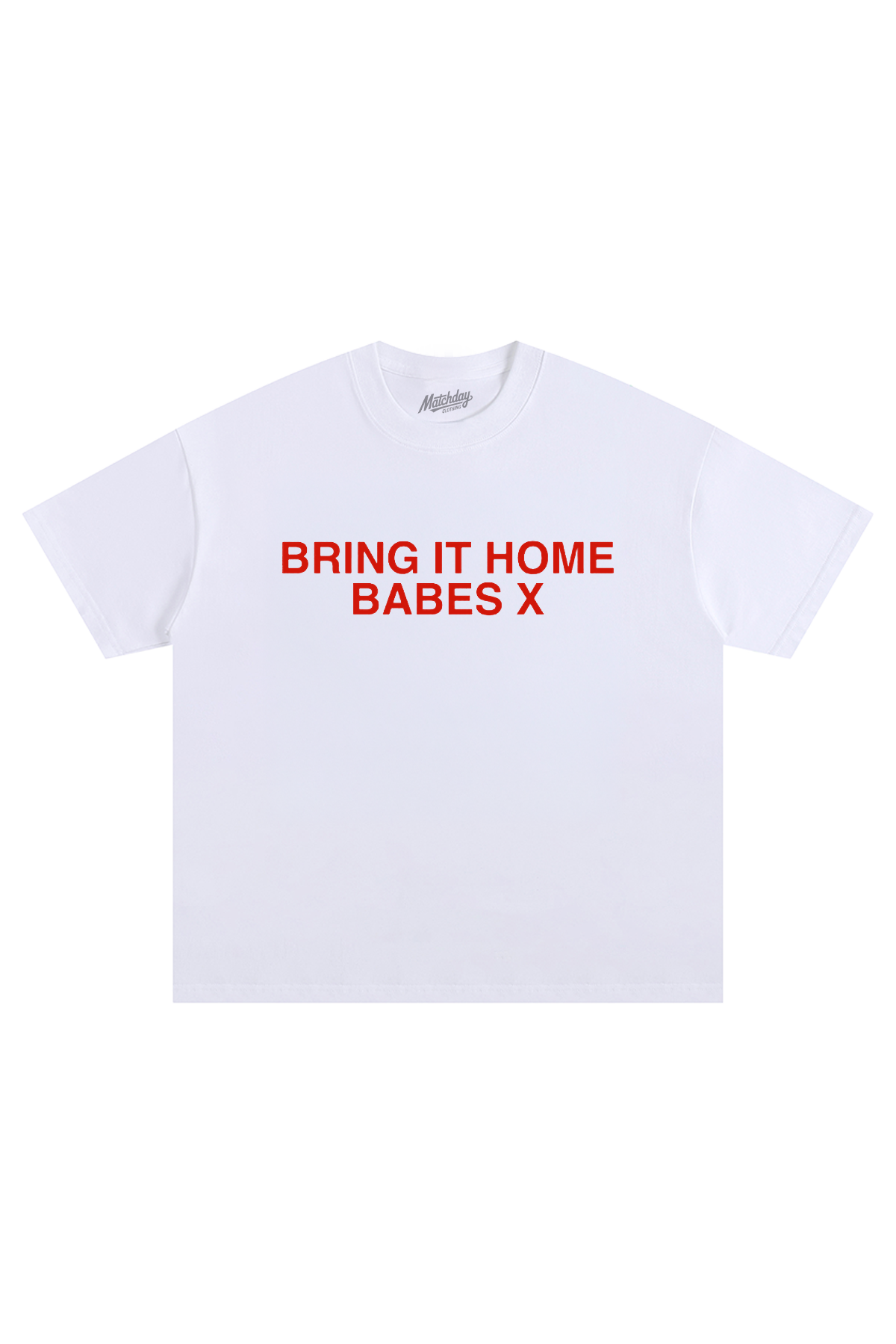 BRING IT HOME BABES X