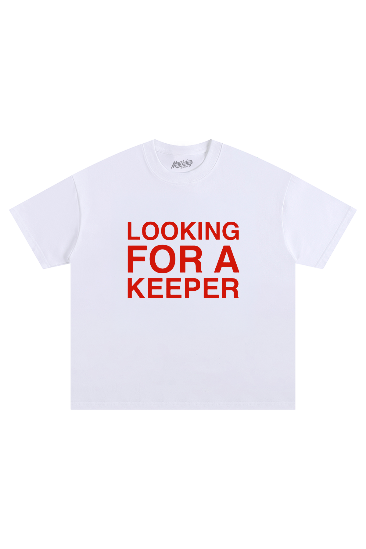 LOOKING FOR A KEEPER