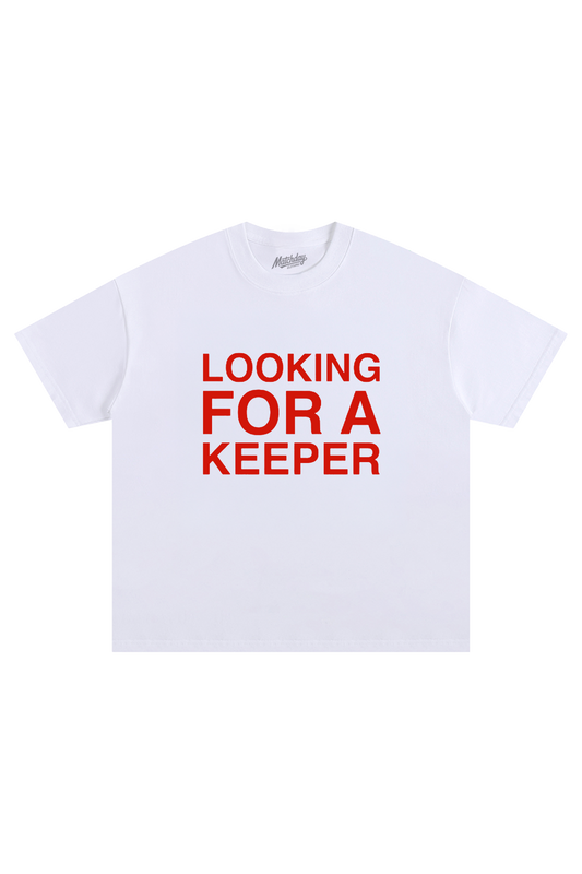 LOOKING FOR A KEEPER
